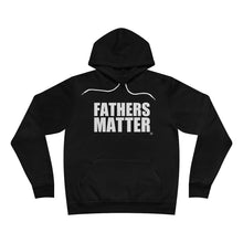 Load image into Gallery viewer, Fathers Matter Hoodie
