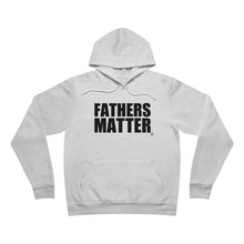 Load image into Gallery viewer, Fathers Matter Hoodie
