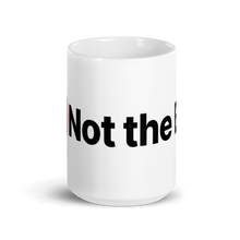 Load image into Gallery viewer, Not the Bee Mug