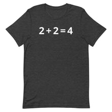 Load image into Gallery viewer, 2+2=4 T-Shirt