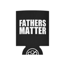 Load image into Gallery viewer, Fathers Matter Koozie

