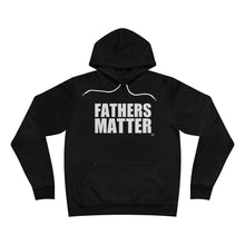 Load image into Gallery viewer, Fathers Matter Hoodie
