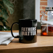 Load image into Gallery viewer, Fathers Matter Mug
