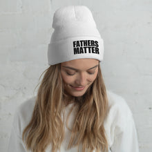 Load image into Gallery viewer, Fathers Matter Beanie
