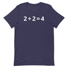 Load image into Gallery viewer, 2+2=4 T-Shirt
