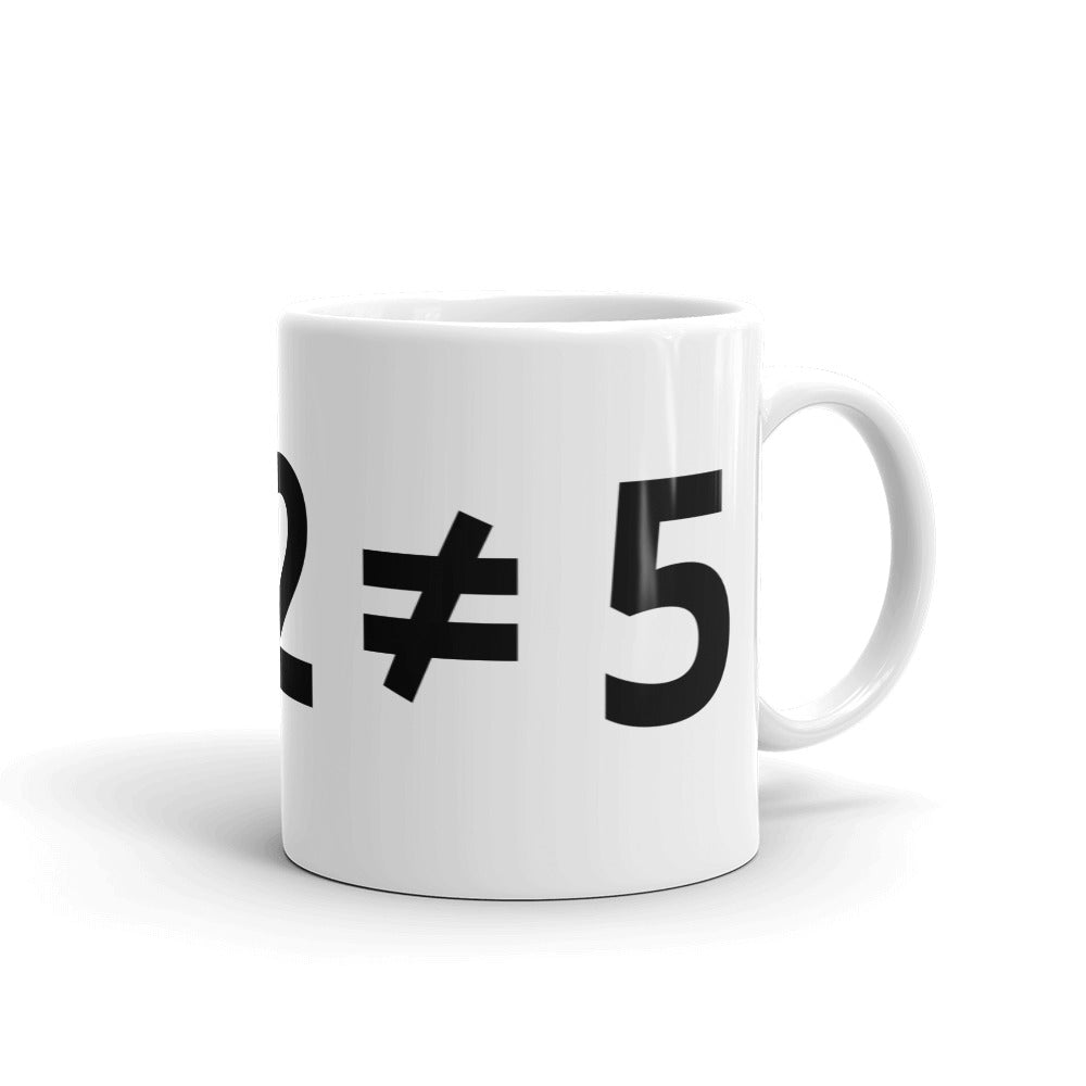 2+2 (DOES NOT) =5 mug