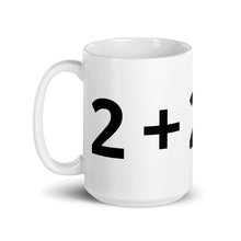 Load image into Gallery viewer, 2+2 (DOES NOT) =5 mug
